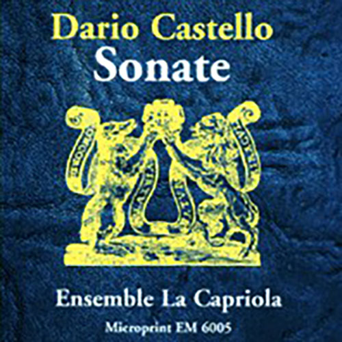 Ensemble La Capriola: Dario Castello Sonate