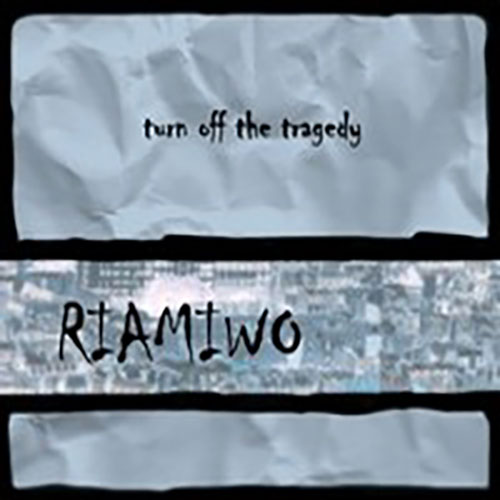 riamiwo: turn off the tragedy