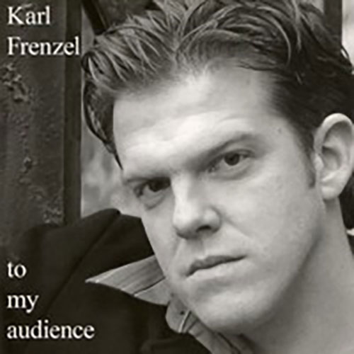 Karl Frenzel: to my audience
