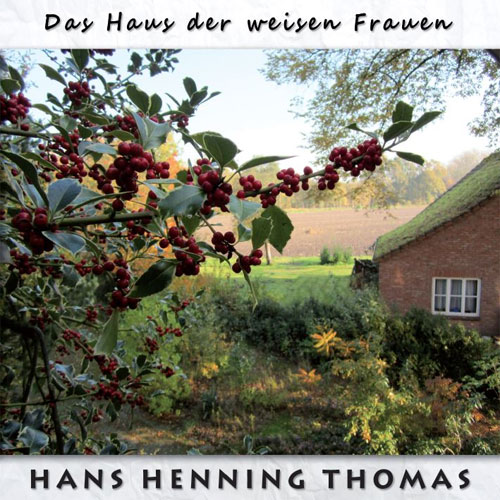 Das Haus der weisen Frauen von Hans Henning Thomas