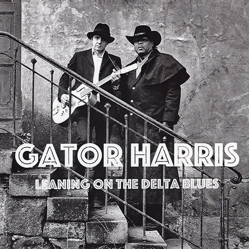 Leaning on the Delta Blues von Gator Harris