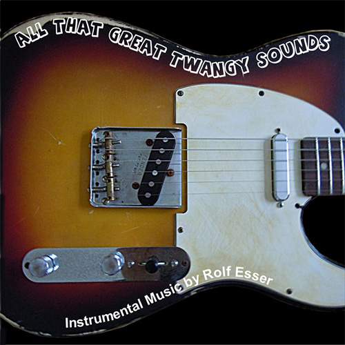 Rolf Esser: ALL THAT GREAT TWANGY SOUNDS